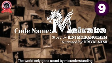 CODE NAME : MEIRABA (9) The world only goes round by misunderstanding.