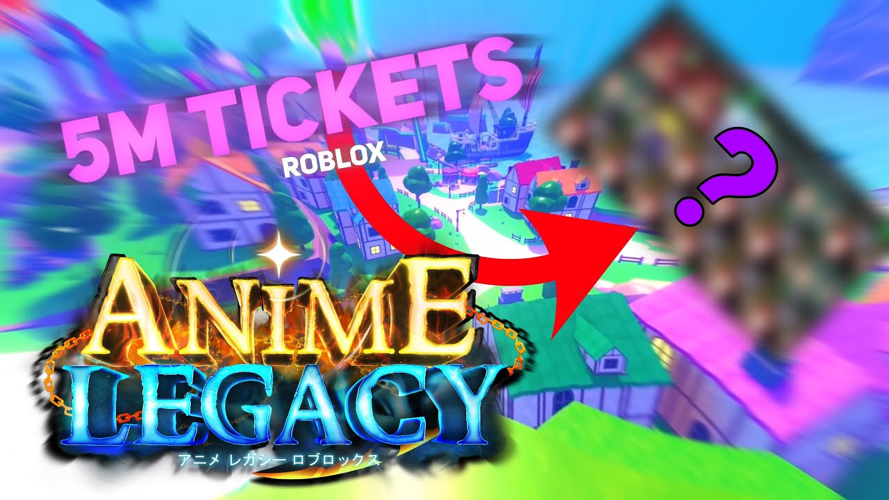 I Spent 5 Million Tickets In Anime Legacy ROBLOX YouTube 