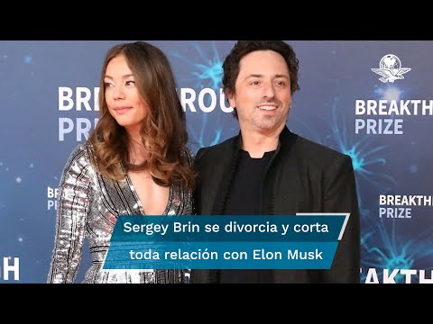 Aventura entre Elon Musk y esposa del cofundador de Google, termina en divorcio