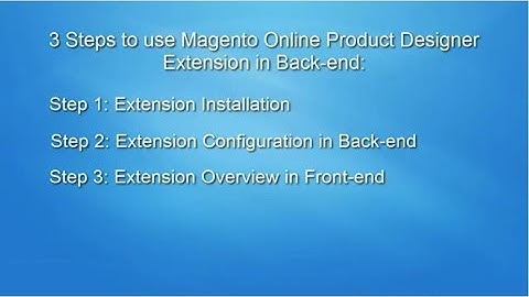 3 steps to use Magento online design for Magento 1 and Magento 2 in the Back-end