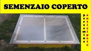 SEMENZAIO COPERTO CASSONE per semine anticipate (O.S. 49)