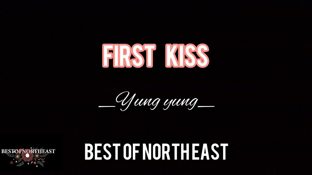 First Kiss Yungyung - Yung Yung