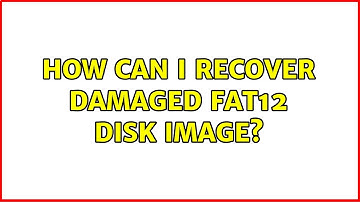 How can I recover damaged FAT12 disk image?