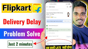 Flipkart Delivery Delay Problem | Flipkart Delivery Late Problem | Flipkart se fast order kaise kare