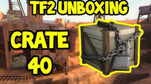 TF2: Unboxing Salvaged Crate 40 [Unusual Hunting]