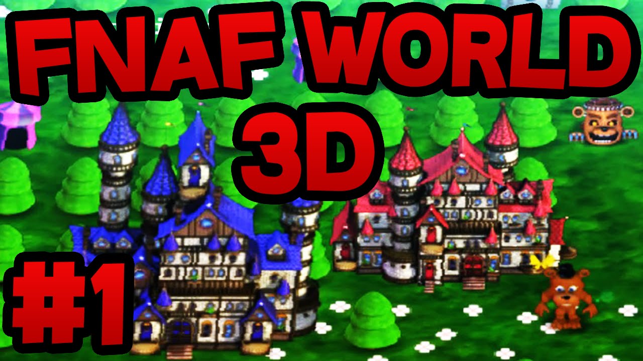 FNAF World 3D (FREE DOWNLOAD) - Part 1 ☆ 3D OVERWORLD, NEW UPDATE 1 & MORE!  