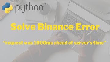 Solve Binance Error “request was 1000ms ahead of server’s time”