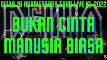 Bukan Cinta Manusia Biasa FEAT Virzha @DEWA19 || Dewa 19 Anniversary Tour Live KL 2022