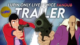 Lupin III: Lupin Only Lives Twice FANDUB TRAILER