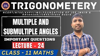 Multiple and Submultiple Angles Question Discussion | L-14 | Mathematics | Class 11 | Live Class