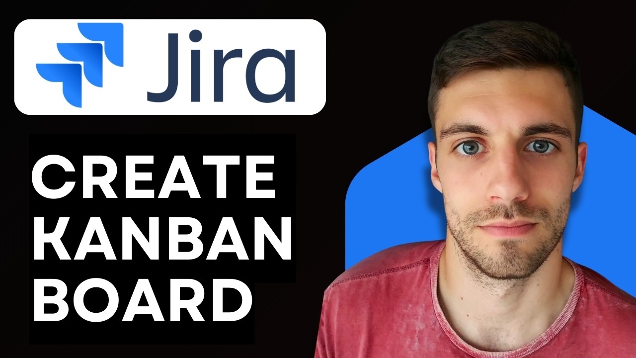 How to Create Jira Kanban Board 2026 (Set Up and Configure Kanban ...