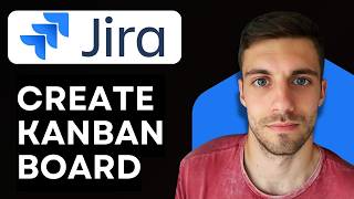 How to Create Jira Kanban Board 2026 (Set Up and Configure Kanban Workflow)