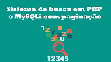 Como criar sistema de busca em PHP e MySQLi com paginação