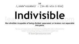Pronunciation of Indivisible | Definition of Indivisible