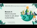 SNHU IDS-150 Module 8: What everyone needs to ask about sustainability