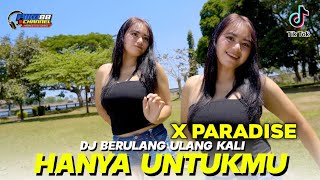 DJ BERULANG-ULANG KALI x PARADISE - HANYA UNTUKMU REMIX SLOW BASS TERBARU LAGU VIRAL TIKTOK PARGOY