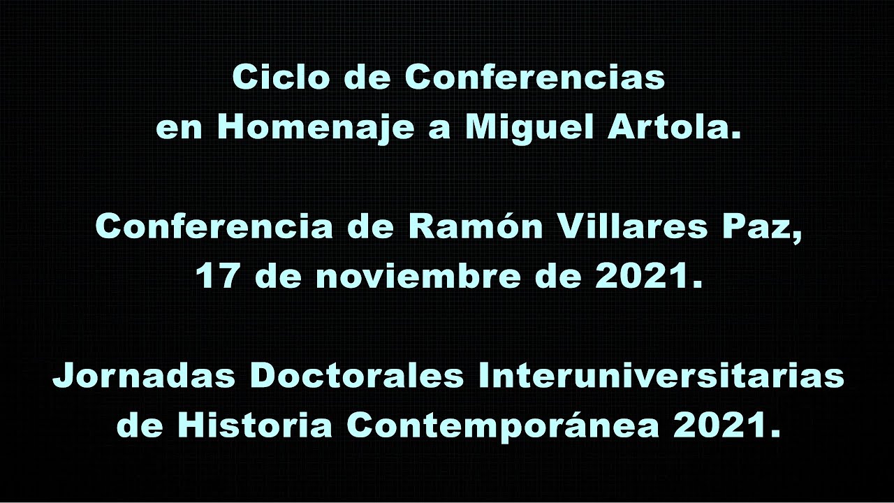 Conferencias en Homenaje a Miguel Artola. Ramón Villares Paz.