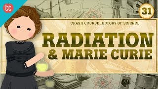Marie Curie and Spooky Rays: Crash Course History of Science #31