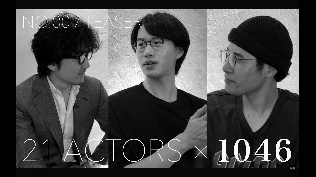 21 ACTORS × 1046 — NO.00 / TEASER