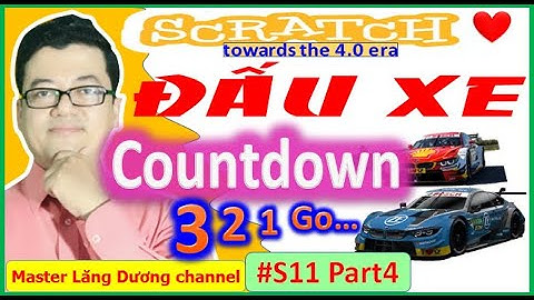 #S11 Part 4 - SCRATCH | CAR FIGHTING - Đấu xe – Countdown | Towards the 4.0 era