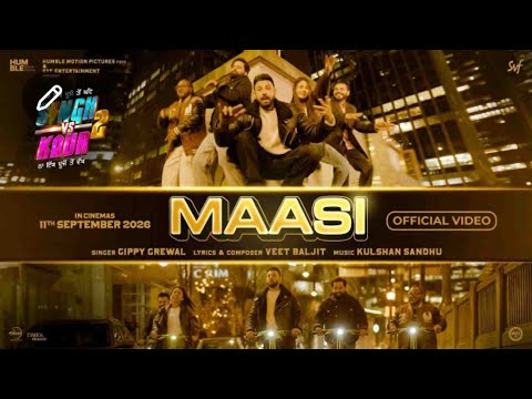 Massi | Gippy Grewal | Shehnaz Gill | offical video Singh Vs Kaur 2 Movie Song