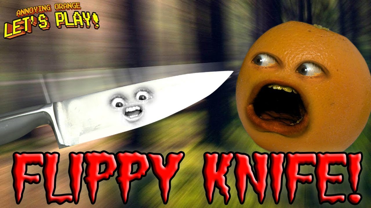 Flippy Knife     Annoying  Orange  Plays YouTube
