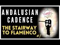 FLAMENCO: You Want To Dance/Sing/Play Better? Understand The Andalusian Cadence #1