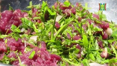 Độc lạ: Món Lạp của dân tộc Thái | Ẩm thực 4 phương