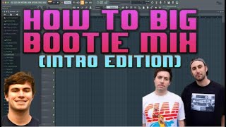 How To Big Bootie Mix (Intro Edition)