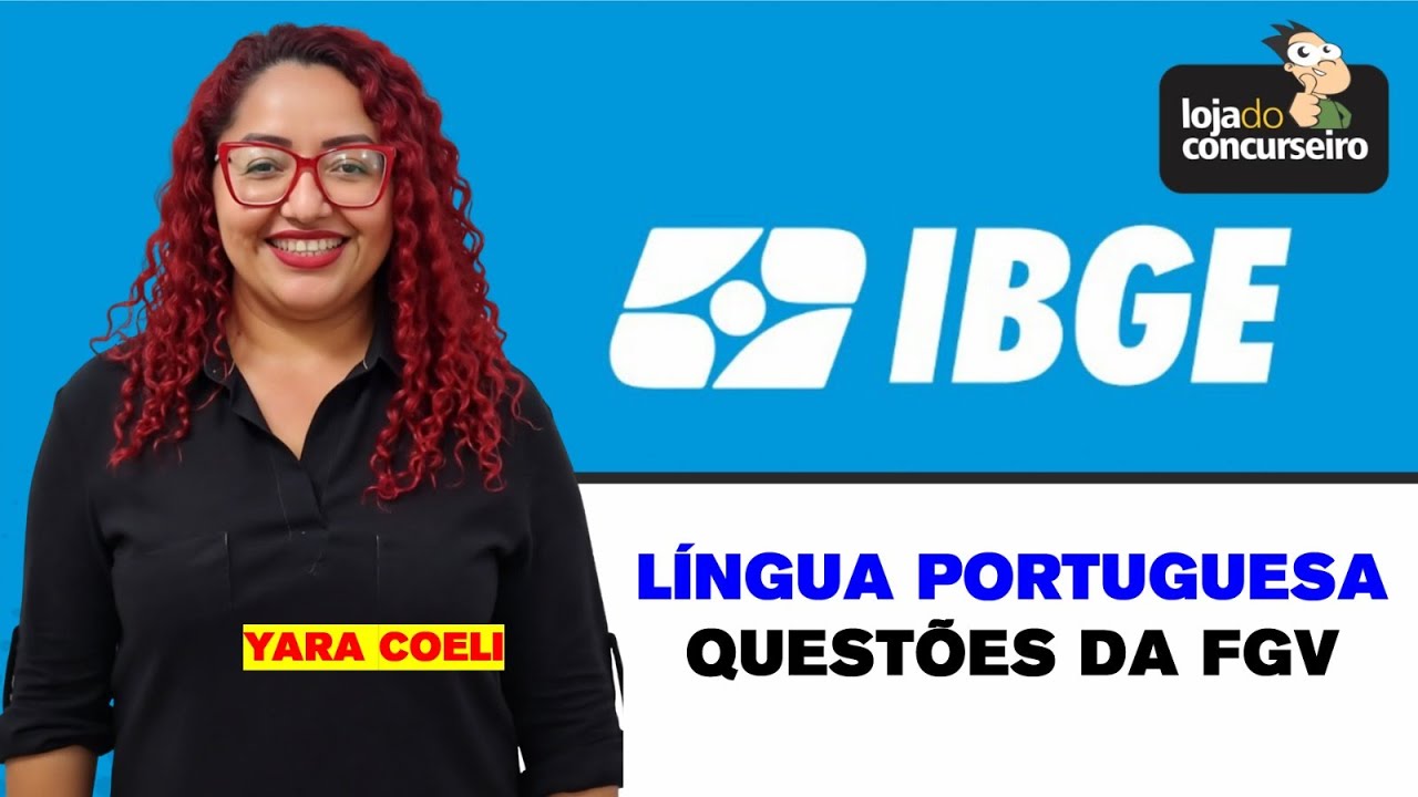 IBGE - Questões da FGV de Língua Portuguesa - Yara Coeli