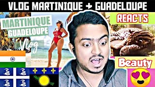 VLOG MARTINIQUE & GUADELOUPE | 🇮🇳 INDIAN Reaction! 🇲🇶🇬🇵