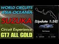 GT7 - Suzuka - Circuit Experience - Full Course - All Gold - Update 1:58 - Amazing