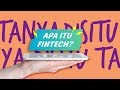 Fintech #1, Perkembangan Teknologi di Industri Keuangan #TanyaDISITU - Fintech #1, Perkembangan Teknologi di Industri Keuangan #TanyaDISITU