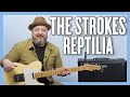 The Strokes Reptilia Guitar Lesson + Tutorial