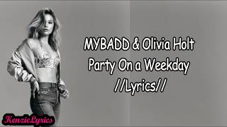 MY BADD Ft. Olivia Holt - Party On A Weekday