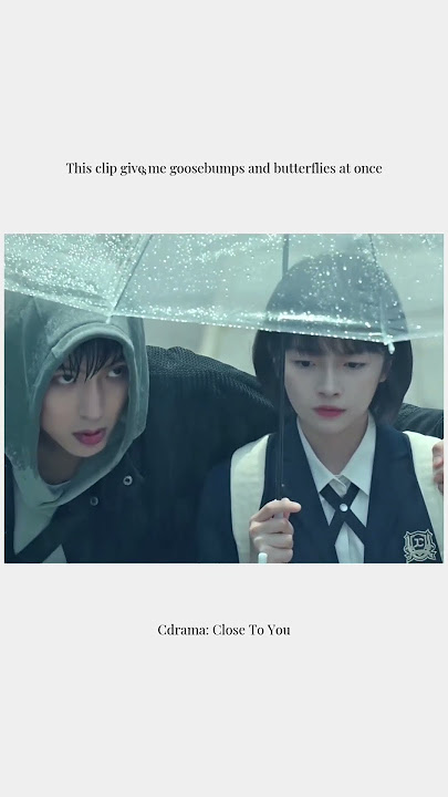 Cdrama Close To You