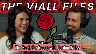 Viall Files Episode 234 - The Bachelor Recap With Jordan Weiss