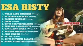 esa risty II welas hang ringekene II terbaru full album ft Erlangga