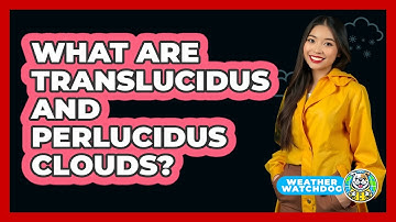 What Are Translucidus And Perlucidus Clouds? - Weather Watchdog