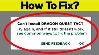 Fix Can't Install DRAGON QUEST TACT App Error In Google Play Store in Android - Can't Download App screenshot 1