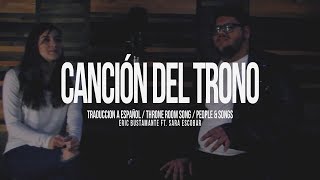 Canción del Trono (Throne Room Song) - People & Songs - Eric Bustamante ft. Sara Escobar chords