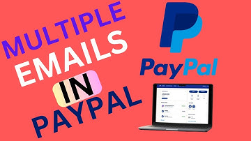 How To Add Multiple Emails On Your PayPal Account