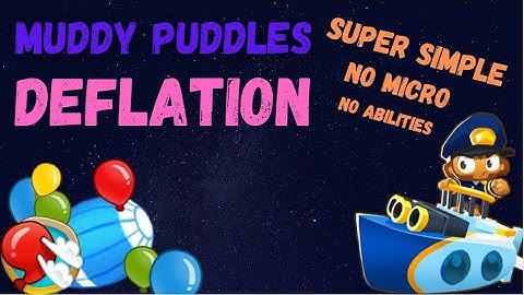 MUDDY PUDDLES DEFLATION GUIDE - No Monkey Knowledge or Micro!