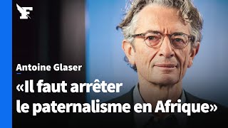 «Il faut arrêter le paternalisme en Afrique»