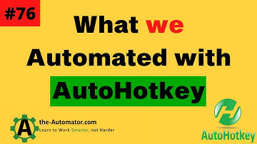What we Automated with AutoHotkey #76