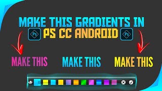MAKE THIS GRADIENTS IN PS CC |  ANDROID TUTORIAL