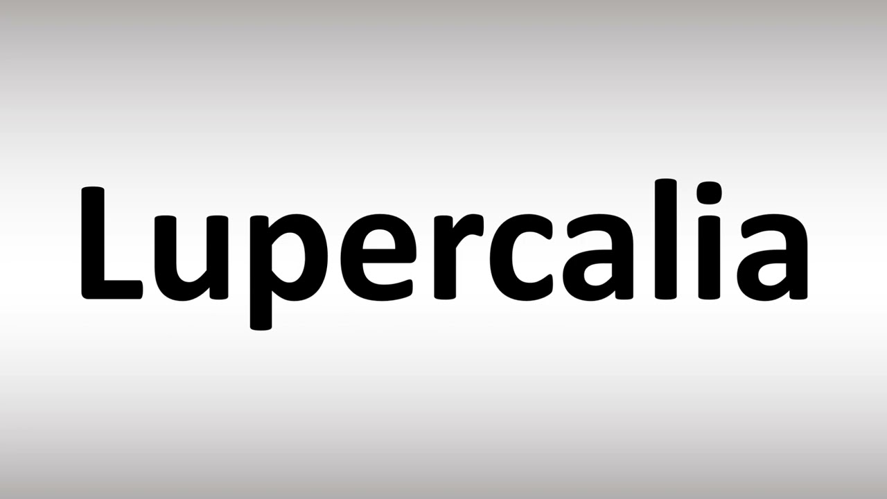 How To Pronounce Lupercalia