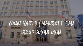 Courtyard by Marriott San Diego Downtown Review - San Diego , United States of America
