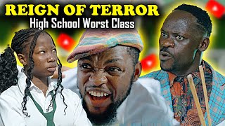 REIGN OF TERROR | High School Worst Class Episode 32