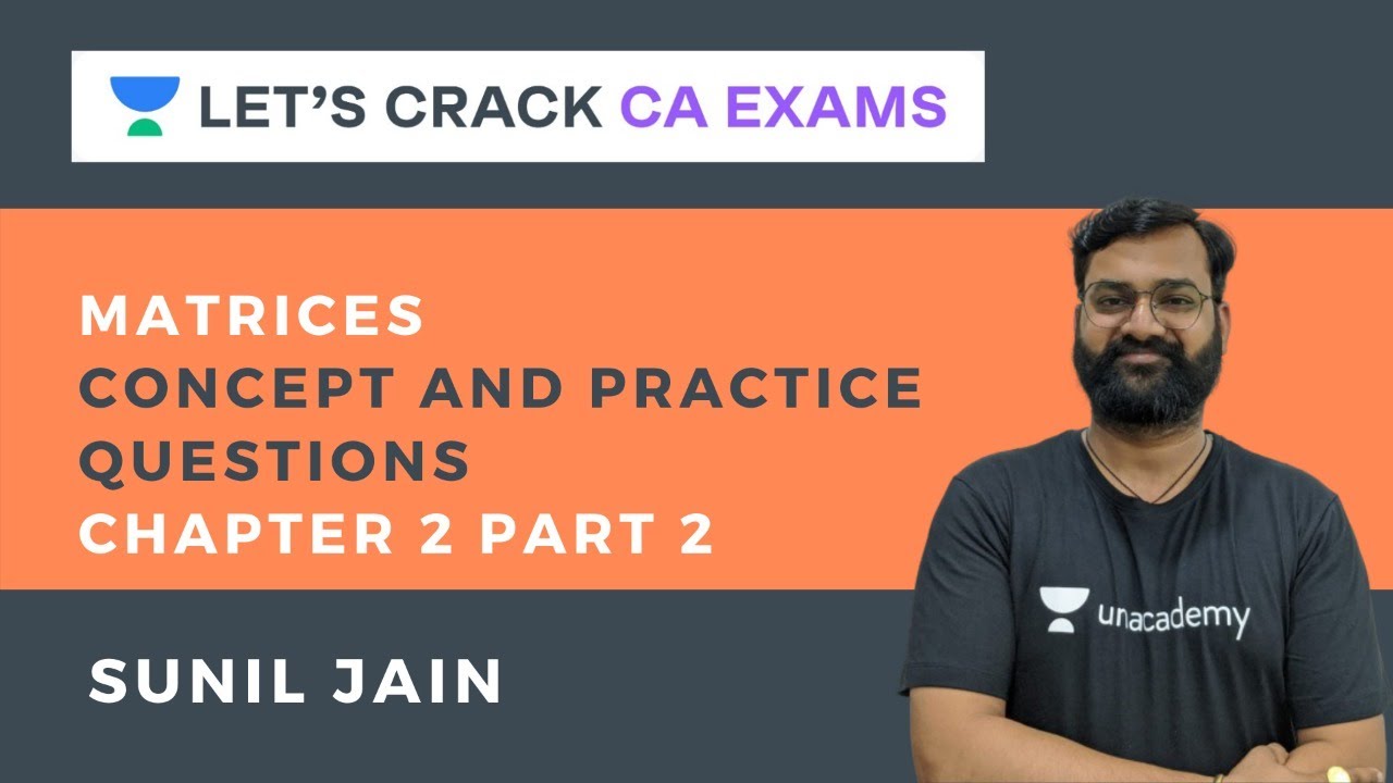 Matrices Concept & Practice Questions Part 2 Maths CA Exams